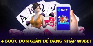 Đăng Nhập W9BET Trong Vòng 30 Giây Cho Hội Viên