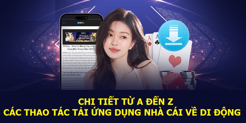 Chi tiết từ A đến Z các thao tác tải ứng dụng nhà cái về di động