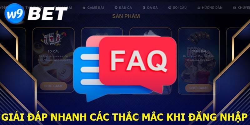 Giải đáp thắc mắc khi đăng nhập W9BET