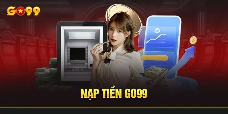 Nạp tiền qua tài khoản ngân hàng đơn giản tại Go99