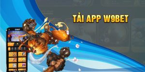 Tải App W9Bet | Hướng Dẫn Đơn Giản Trong Vòng 5 Phút 