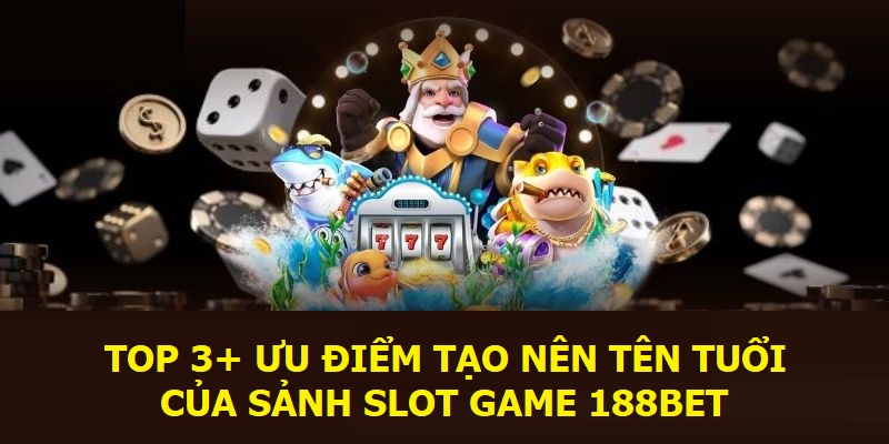 Nổ hũ 188bet và những điều mà bạn cần biết