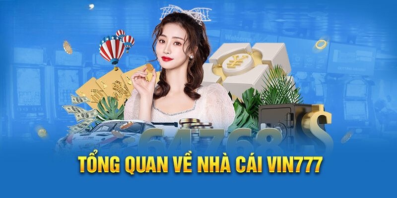 Thông tin chung về thương hiệu giải trí Vin777