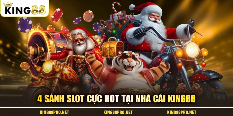 4 sảnh slot cực hot tại nhà cái KING88